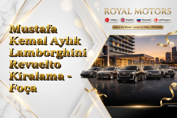 Mustafa Kemal Aylık Lamborghini Revuelto Kiralama - Foça