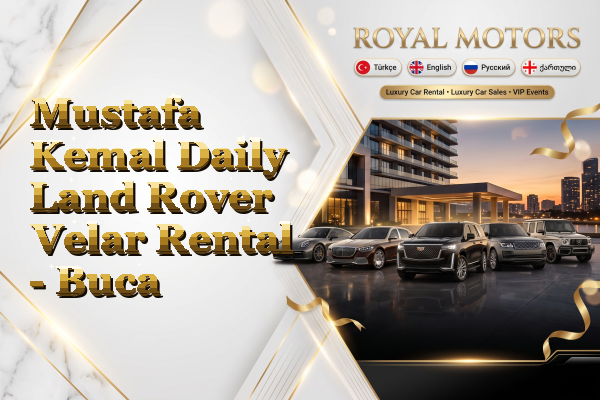 Mustafa Kemal Daily Land Rover Velar Rental - Buca