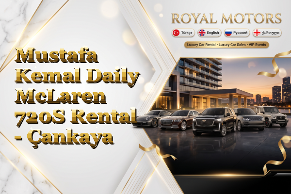 Mustafa Kemal Daily McLaren 720S Rental - Çankaya