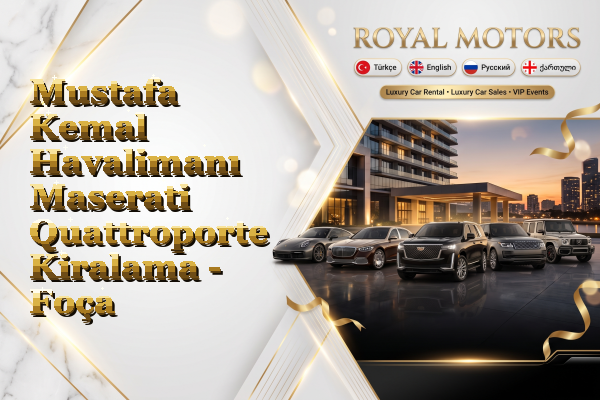 Mustafa Kemal Havalimanı Maserati Quattroporte Kiralama - Foça