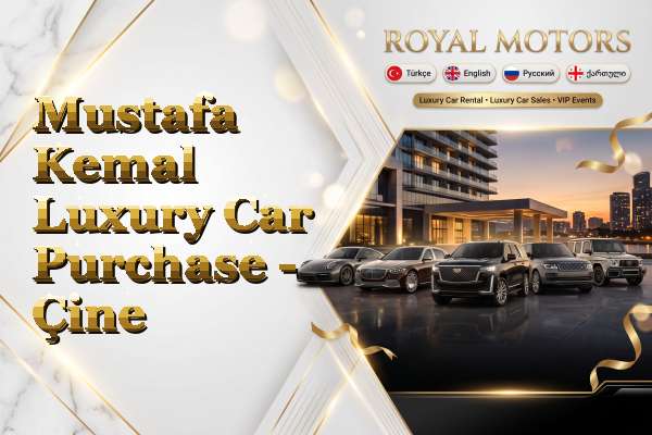 Mustafa Kemal Luxury Car Purchase - Çine