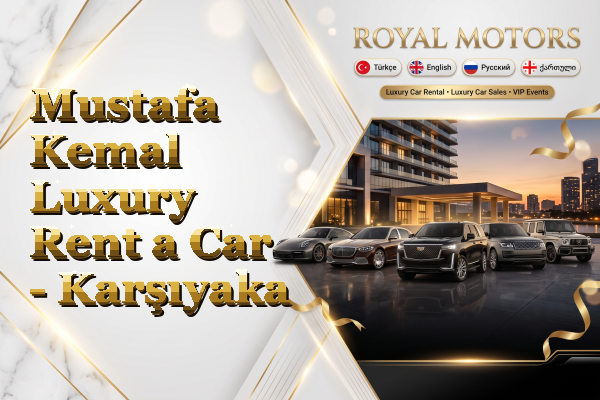 Mustafa Kemal Luxury Rent a Car - Karşıyaka