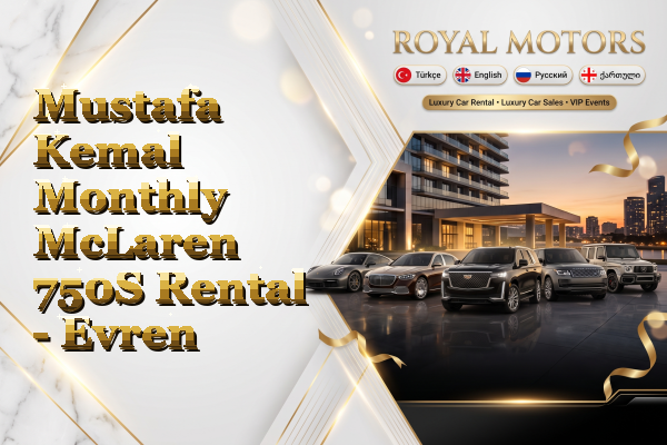 Mustafa Kemal Monthly McLaren 750S Rental - Evren
