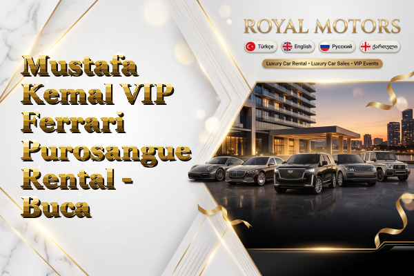 Mustafa Kemal VIP Ferrari Purosangue Rental - Buca