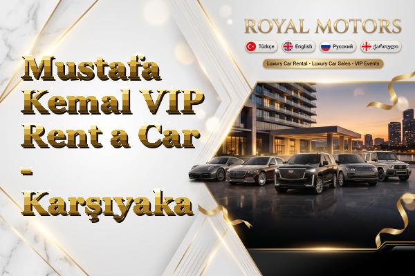 Mustafa Kemal VIP Rent a Car - Karşıyaka