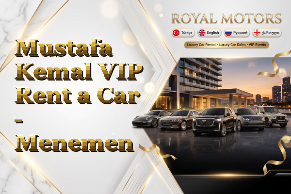 Mustafa Kemal VIP Rent a Car - Menemen