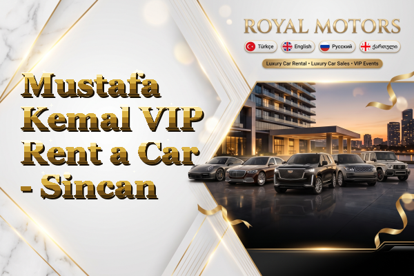 Mustafa Kemal VIP Rent a Car - Sincan
