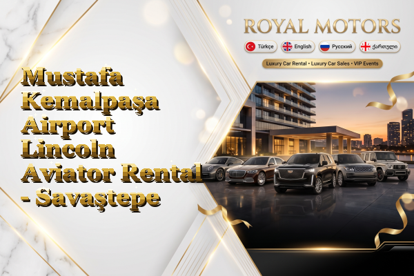 Mustafa Kemalpaşa Airport Lincoln Aviator Rental - Savaştepe