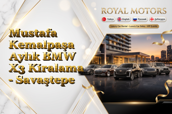 Mustafa Kemalpaşa Aylık BMW X3 Kiralama - Savaştepe