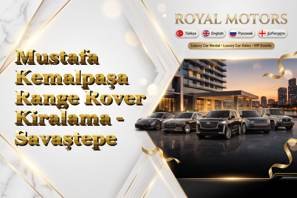 Mustafa Kemalpaşa Range Rover Kiralama - Savaştepe