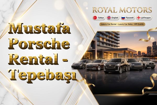 Mustafa Porsche Rental - Tepebaşı