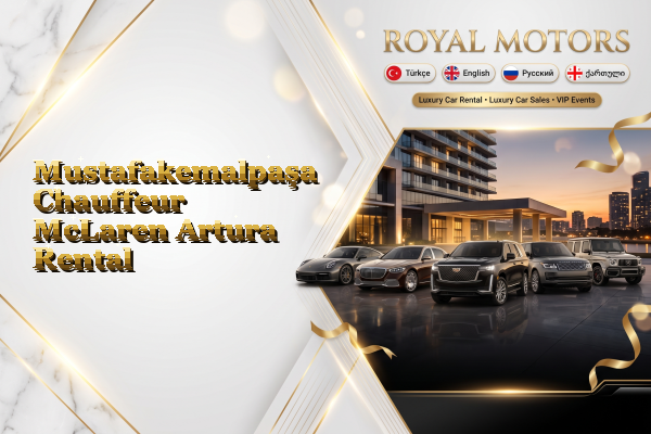Mustafakemalpaşa Chauffeur McLaren Artura Rental