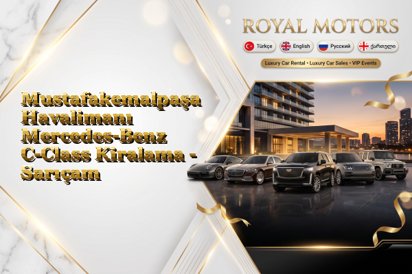 Mustafakemalpaşa Havalimanı Mercedes-Benz C-Class Kiralama - Sarıçam