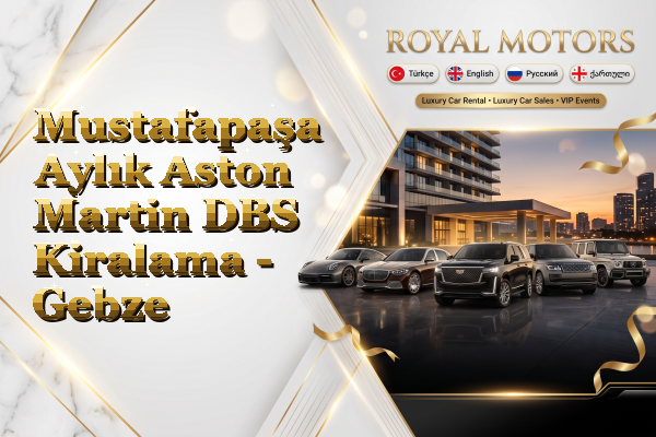 Mustafapaşa Aylık Aston Martin DBS Kiralama - Gebze