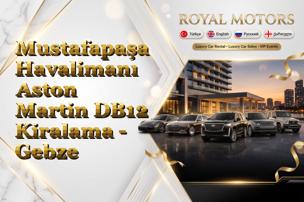 Mustafapaşa Havalimanı Aston Martin DB12 Kiralama - Gebze