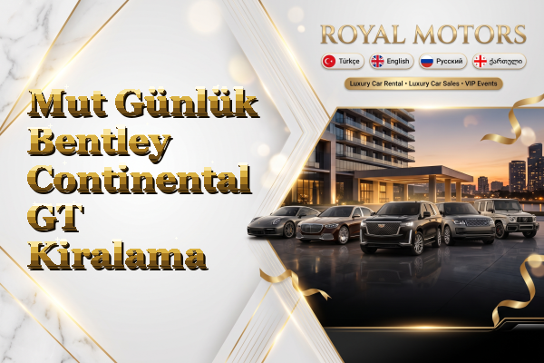 Mut Günlük Bentley Continental GT Kiralama