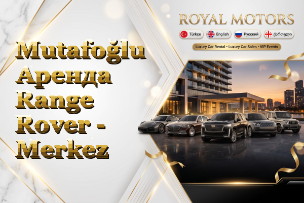 Mutafoğlu Аренда Range Rover - Merkez