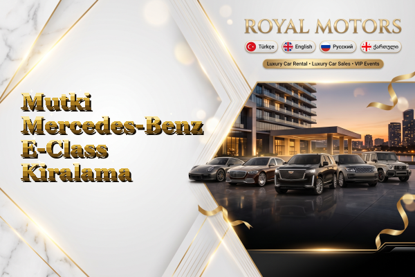 Mutki Mercedes-Benz E-Class Kiralama
