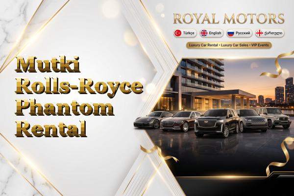 Mutki Rolls-Royce Phantom Rental
