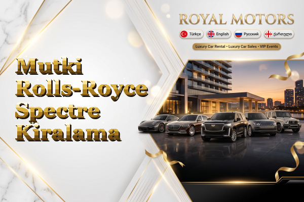 Mutki Rolls-Royce Spectre Kiralama