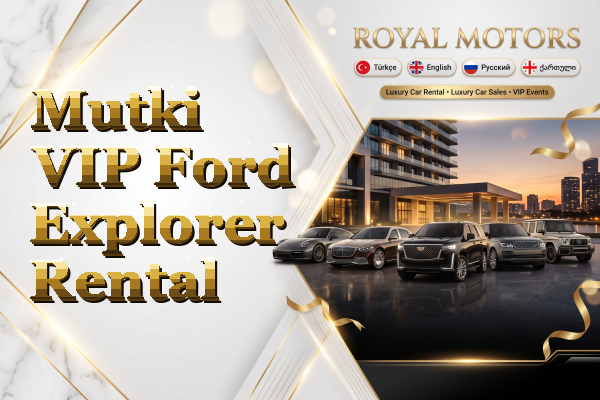 Mutki VIP Ford Explorer Rental