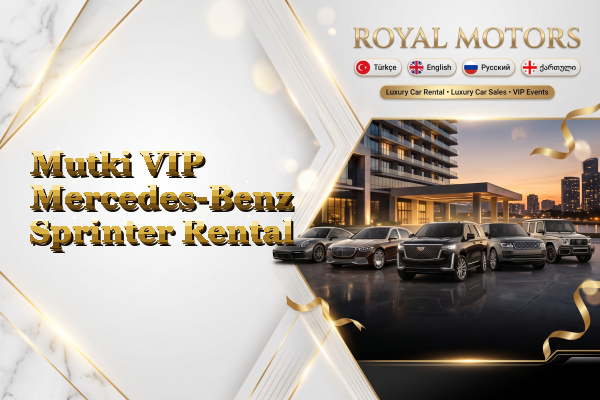 Mutki VIP Mercedes-Benz Sprinter Rental