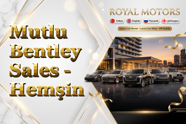 Mutlu Bentley Sales - Hemşin