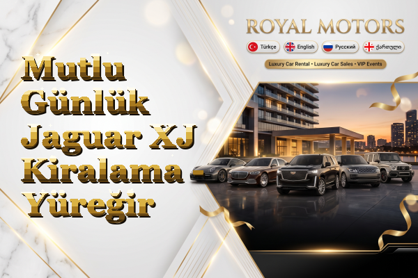 Mutlu Günlük Jaguar XJ Kiralama - Yüreğir
