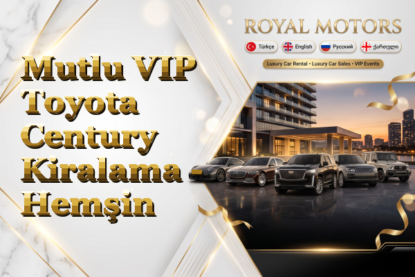 Mutlu VIP Toyota Century Kiralama - Hemşin