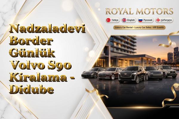 Nadzaladevi Border Günlük Volvo S90 Kiralama - Didube