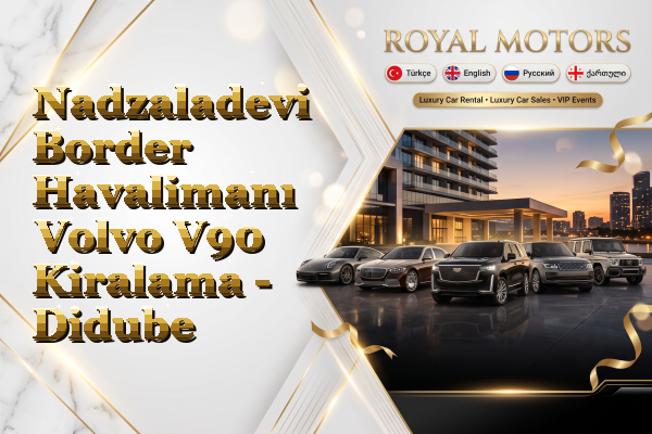 Nadzaladevi Border Havalimanı Volvo V90 Kiralama - Didube