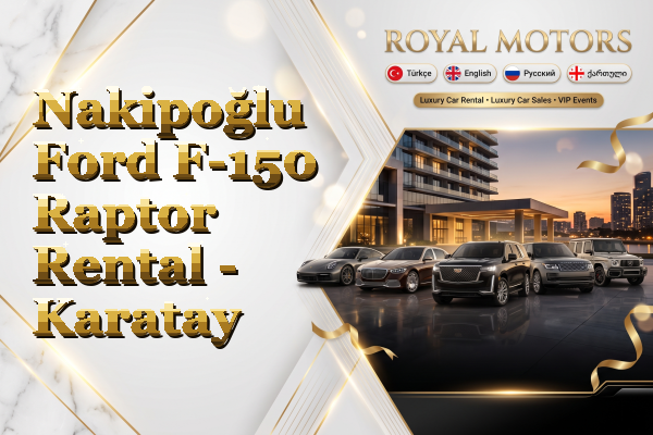 Nakipoğlu Ford F-150 Raptor Rental - Karatay