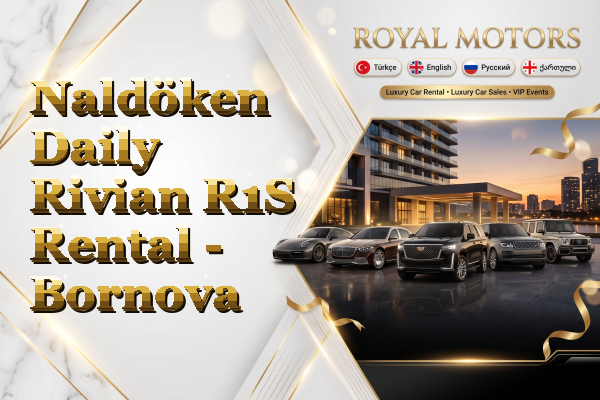 Naldöken Daily Rivian R1S Rental - Bornova