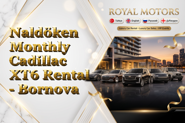 Naldöken Monthly Cadillac XT6 Rental - Bornova