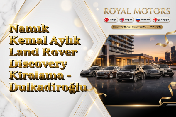 Namık Kemal Aylık Land Rover Discovery Kiralama - Dulkadiroğlu