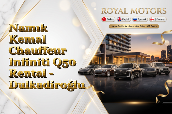 Namık Kemal Chauffeur Infiniti Q50 Rental - Dulkadiroğlu