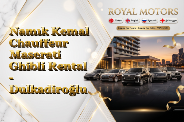 Namık Kemal Chauffeur Maserati Ghibli Rental - Dulkadiroğlu