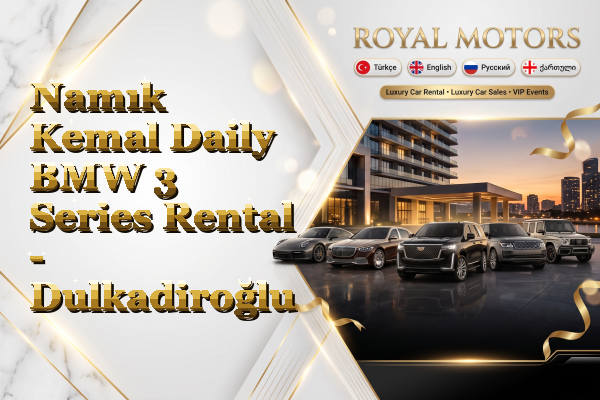 Namık Kemal Daily BMW 3 Series Rental - Dulkadiroğlu