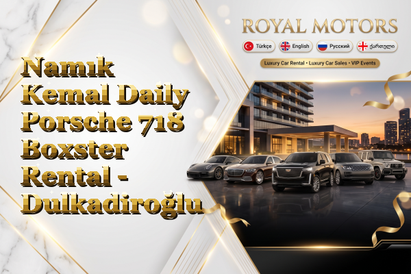Namık Kemal Daily Porsche 718 Boxster Rental - Dulkadiroğlu