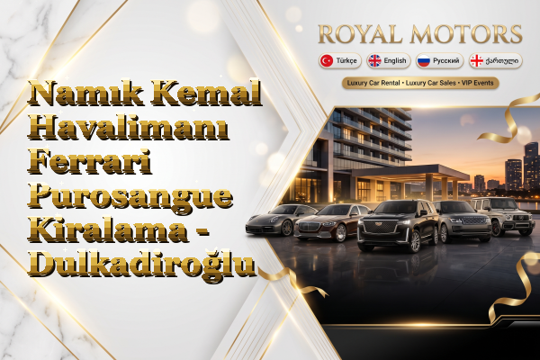Namık Kemal Havalimanı Ferrari Purosangue Kiralama - Dulkadiroğlu