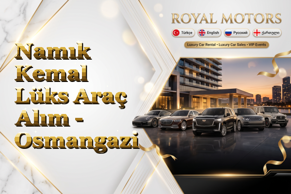 Namık Kemal Lüks Araç Alım - Osmangazi