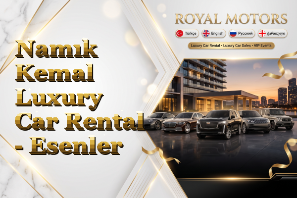 Namık Kemal Luxury Car Rental - Esenler