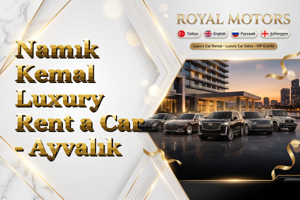 Namık Kemal Luxury Rent a Car - Ayvalık