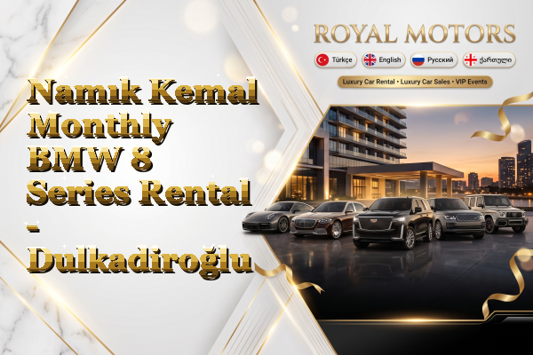 Namık Kemal Monthly BMW 8 Series Rental - Dulkadiroğlu