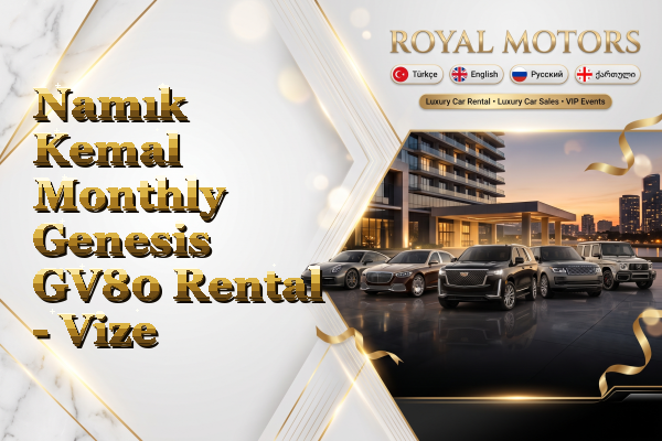 Namık Kemal Monthly Genesis GV80 Rental - Vize