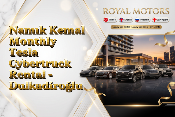 Namık Kemal Monthly Tesla Cybertruck Rental - Dulkadiroğlu