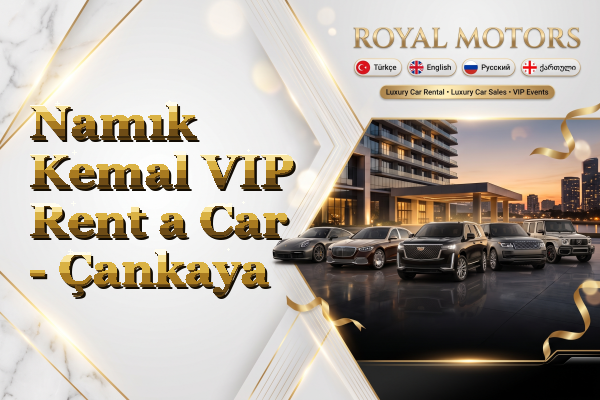 Namık Kemal VIP Rent a Car - Çankaya