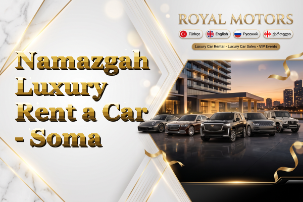 Namazgah Luxury Rent a Car - Soma