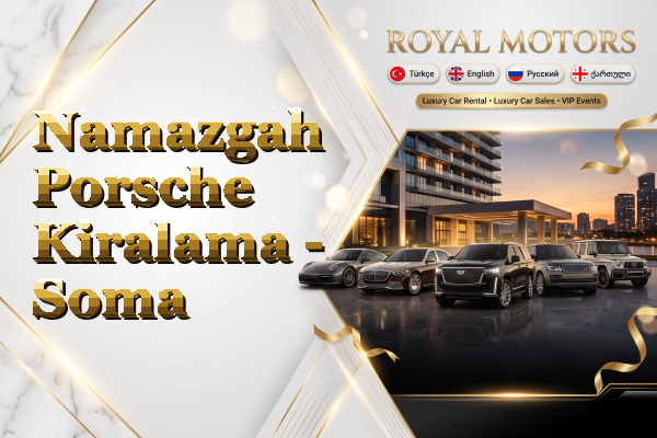 Namazgah Porsche Kiralama - Soma