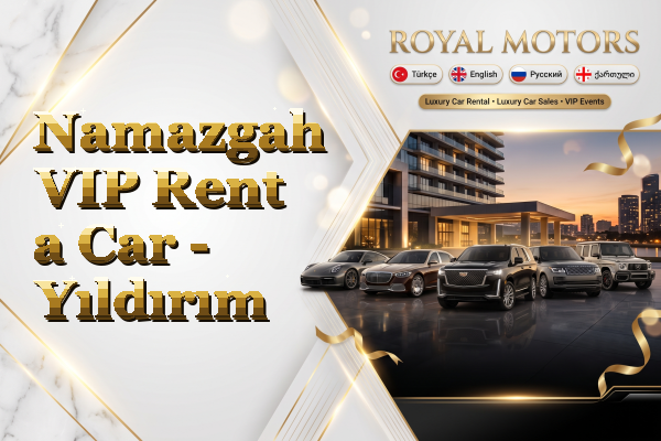Namazgah VIP Rent a Car - Yıldırım